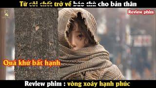 [Review Phim] Thiên kim tiểu thư từ cõ.i chớt trở bá.o th.ù cho bản thân