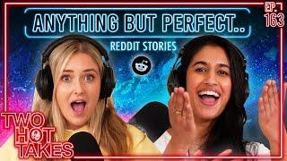 Anything but Perfect.. || Reddit Readings || Two Hot Takes Podcast