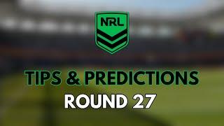 NRL ROUND 27 - TIPS & PREDICTIONS