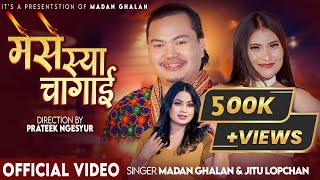 "Mese Sya Chagai『Official Music Video』- Madan Ghalan | Jitu lopchan || Maya Lama || Tamang Selo"