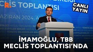 TBB Meclis toplantısı: İmamoğlu'ndan açıklamalar #CANLI