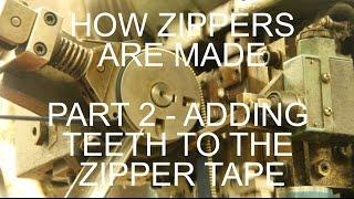 How Zippers Are Made - Part 2 Adding Teeth to the Zipper Tape