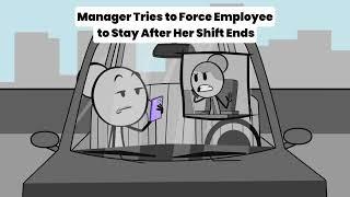 Manager Tries to Force Employee to Stay After Her Shift Ends