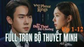 Review Phim: Khi Điện Thoại Đổ Chuông Full Tập 1-12 | When The Phone Rings Full 1-12