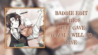 BADDIE EDIT AUDIOS  THAT GAVE DAZAI A WILL TO LIVE