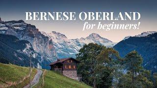 BERNESE OBERLAND, SWITZERLAND: Beginner's Travel Guide