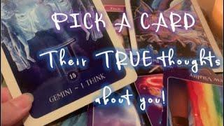 Pick a card  Their TRUE thoughts about you  