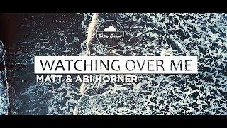 Watching Over Me (Official Lyric Video) - Abi & Matt Horner | Taking Ground Music