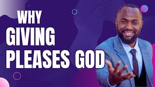 WHY GIVING PLEASES GOD- APOSTLE JONAH