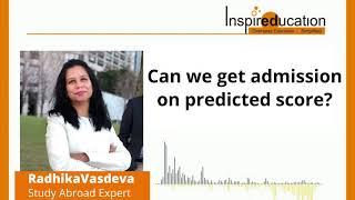 Can we get admission on Predicted Scores? | Inspireducation