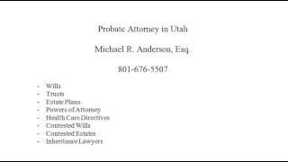 Probate Attorney Near Me South Jordan UT 801-676-5507 estate planning and probate lawyer in Utah
