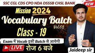 Vocab Batch Class 19 with Mock Test || CGL MTS CHSL CPO CDS NDA DSSBVocab by Jaideep sir