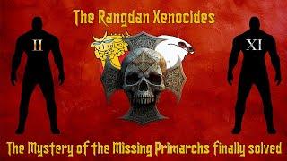 40K Lore - The Rangdan Xenocides - The Mystery of the Missing Primarchs finally Solved