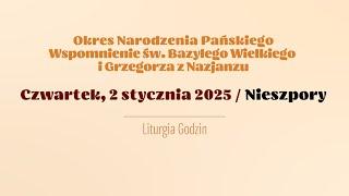 #Nieszpory | 2 stycznia 2025 | Św. Bazylego Wielkiego i Grzegorza z Nazjanzu