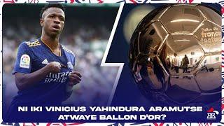 VINICIUS NI IKI AGOMBA GUHINDURA MU GIHE YABA ATWAYE BALLON D'OR?