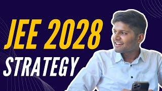 JEE 2028 STRATEGY