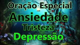 (()) ORAÇÃO ESPECIAL PARA VENCER A ANSIEDADE, A TRISTEZA E A DEPRESSÃO!