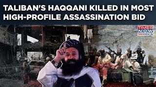 Who's Taliban's Haqqani Killed In Kabul Bombing? Afghanistan's High-profile Assassination Since 2021