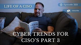 Cyber Trends for CISO’s Part 3