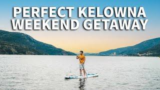 HOW KELOWNA BC CAN GIVE YOU THE PERFECT OKANAGAN WEEKEND GETAWAY YOU NEED // Nat and Max