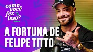 Como Felipe Titto Construiu Sua Fortuna depois da TV? #EP2