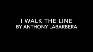 I Walk The Line (Johnny Cash Cover) by Anthony LaBarbera