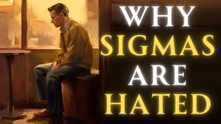 The Reasons Behind the Disdain for Sigma Males (Most Unpopular Men)