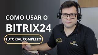 Como Usar o Bitrix24 [Tutorial Completo passo a passo]