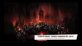 Darkest Dungeon OST - Town in Chaos - Stuart Chatwood (2016) HQ Official