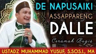 Ceramah Bugis | Ustadz Muhammad Yusuf | De Napusaiki Assappareng Dalle