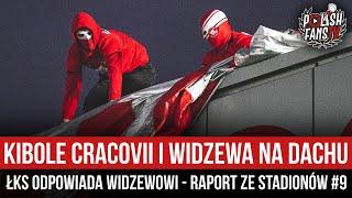 Kibole Cracovii i Widzewa na dachu - ŁKS odpowiada Widzewowi - RAPORT ZE STADIONÓW #9 (05.08.2024)