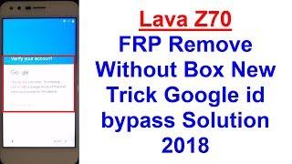 Lava Z70 FRP (Google Account) Lock Remove Without Box New Trick Google id bypass Solution 2018