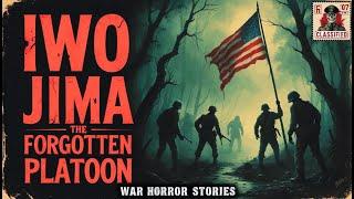 Battle of Iwo Jima: The Vanishing Platoon | WW2 War Horror Stories