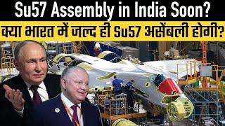 Su57 Assembly in India Soon?