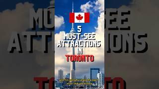 5 Must See Attractions in Toronto