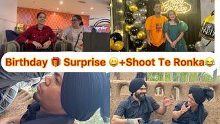 BIRTHDAYSURPRISEGAANE DE SHOOT TE RONKACHOTU DILJIT DOSANJH🫶FUNNY VLOG||SAJAN JAGPALPURIA||