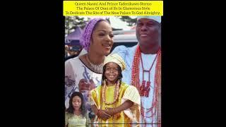 Queen Naomi And Prince Tadenikawo Storms The Palace Of Ooni of Ife In Glamorous Style To Dedicate...