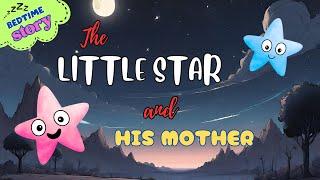 bedtime story THE LITTLE STAR AND HIS MOTHER story telling