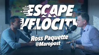 Buying Back Time with Ross @ Maropost.com - Escape Velocity Show #4