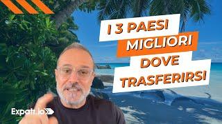 I tre paesi paesi migliori dove trasferirsi all'estero