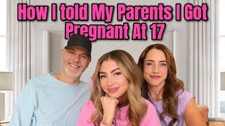 How I Told My Parents I Got Pregnant At 17