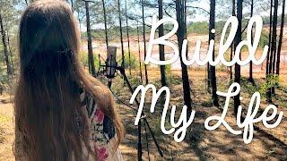 Build My Life (Cover by Brooke Robertson)