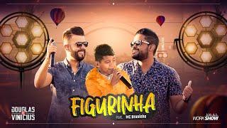 Douglas e Vinícius - Figurinha - part. MC Bruninho