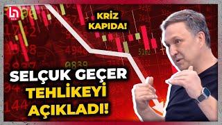 YATIRIMCILAR DİKKAT! Ekonomist Selçuk Geçer'den dolar ve altın için korkutan öngörüler!