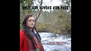 Only Our Rivers Run Free