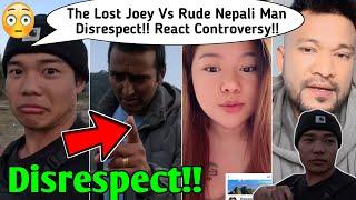 The Lost Joey Vs Rude Nepali Man Disrespect React ControversyNepali People [Full Explained]