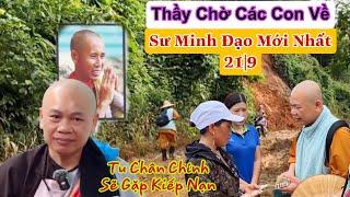 Sư Minh Đạo mới nhất 21/09 Thầy trở về nói 1 câu nhói lòng