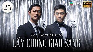 Phim TVB Lấy Chồng Giàu Sang (The Gem of Life) 25/82 | Lê Tư, Thái Thiếu Phân, Trần Hào | 2008