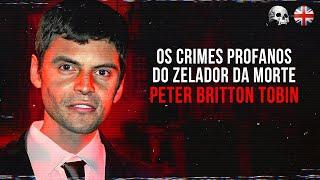 O zelador da morte: Peter Britton Tobin | Documentário criminal