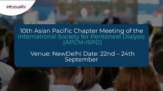 10th Asian Pacific Chapter Meeting of the International Society for Peritoneal Dialysis (APCM-ISPD).